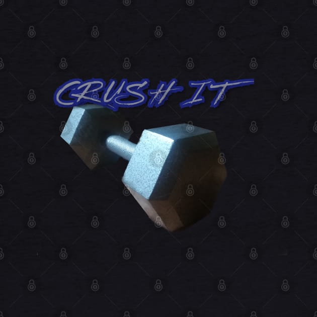 Crush It Dumbbell Design by Kenen's Designs